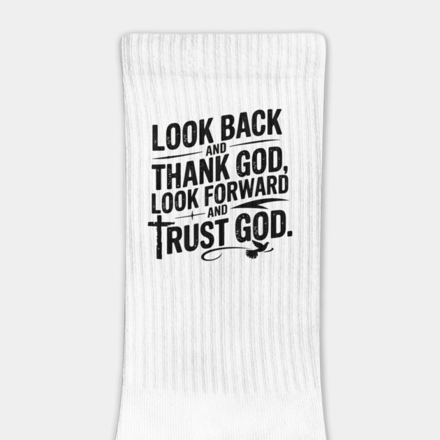Christian Saying, Look Back and Thank God by logiamerch