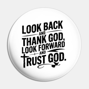 Christian Saying, Look Back and Thank God Pin