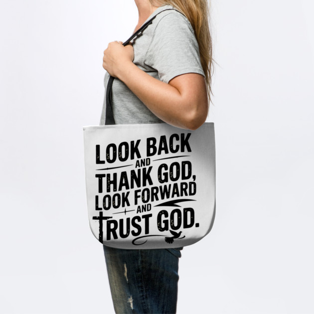 Christian Saying, Look Back and Thank God by logiamerch