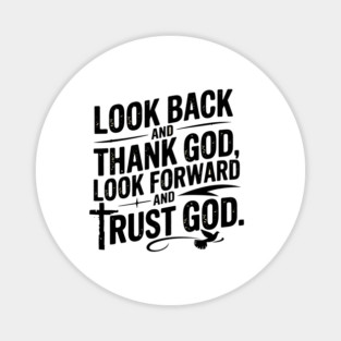 Christian Saying, Look Back and Thank God Magnet