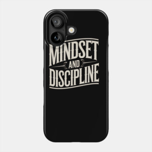 Motivational Saying, Mindset and Discipline Phone Case