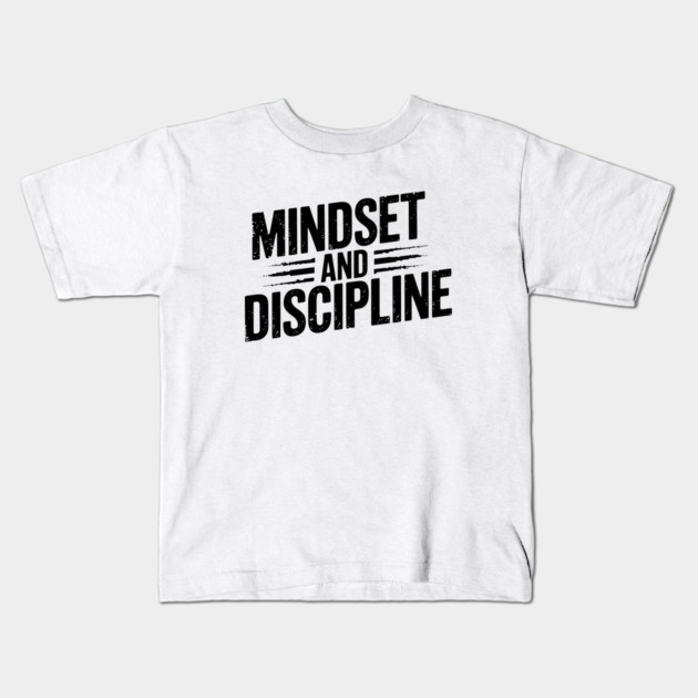 Motivational Saying, Mindset and Discipline Kids T-Shirt by logiamerch