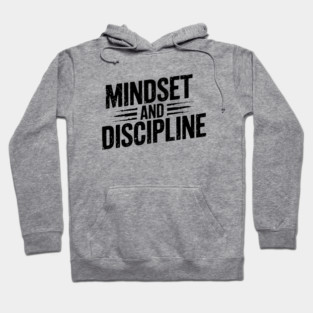 Motivational Saying, Mindset and Discipline Hoodie
