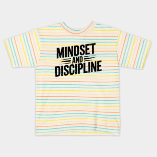 Motivational Saying, Mindset and Discipline Kids T-Shirt