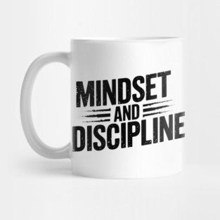 Motivational Saying, Mindset and Discipline Mug