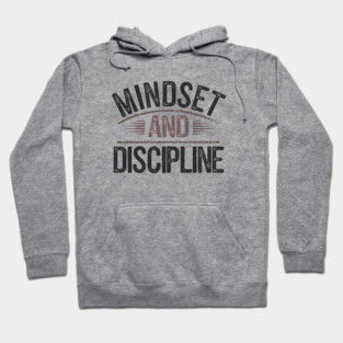 Motivational Saying, Mindset and Discipline Hoodie