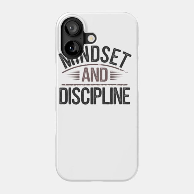 Motivational Saying, Mindset and Discipline Phone Case by logiamerch