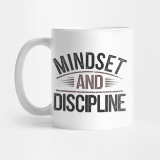 Motivational Saying, Mindset and Discipline Mug