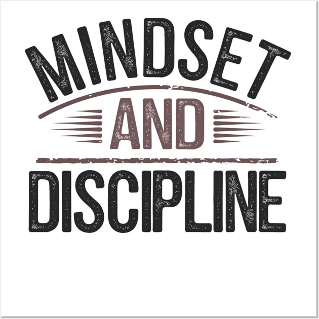 Motivational Saying, Mindset and Discipline Wall Art by logiamerch