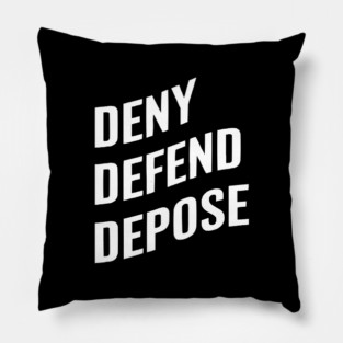 Deny-Defend-Depose Pillow