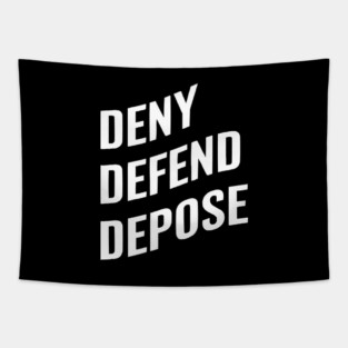 Deny-Defend-Depose Tapestry