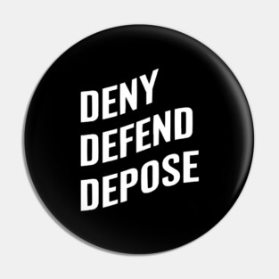 Deny-Defend-Depose Pin