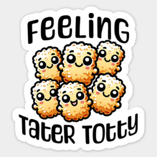 This Hottie is Feeling Tater Totty, funny tater tot design Magnet