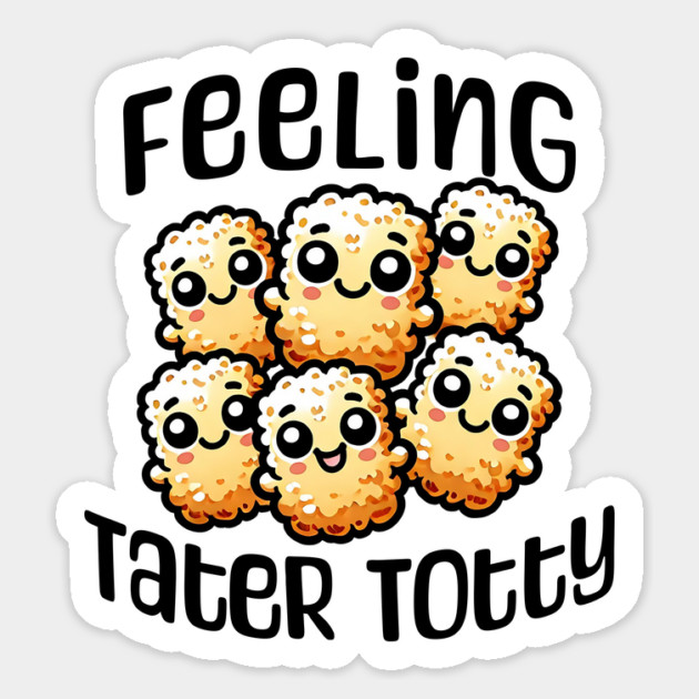 This Hottie is Feeling Tater Totty, funny tater tot design Magnet by Luxinda
