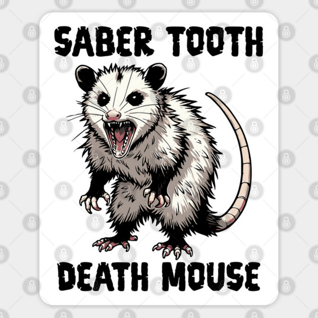 Funny Feral Possum Saber Tooth Death Mouse, using the wrong name Sticker by Luxinda