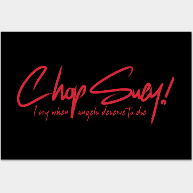 CHOP SUEY! Wall Art by artslaves