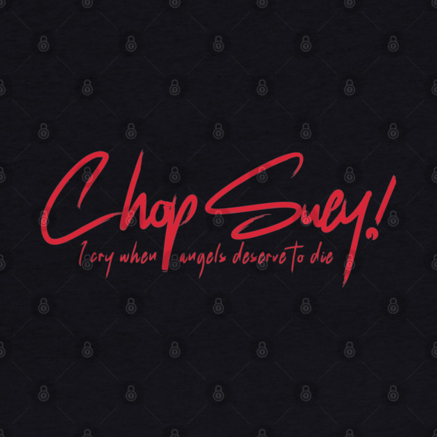 CHOP SUEY! by artslaves