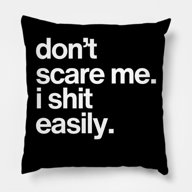 Don't Scare Me... Pillow by Litehouse Tees