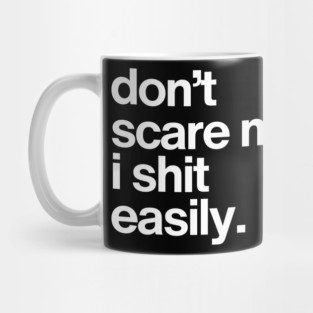Don't Scare Me... Mug