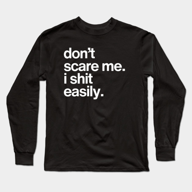 Don't Scare Me... Long Sleeve T-Shirt by Litehouse Tees