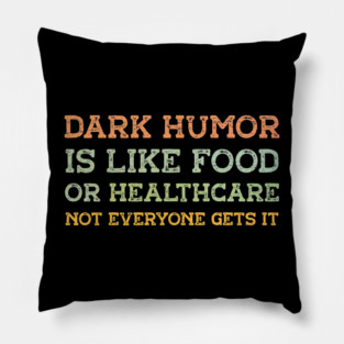 Dark Humor Pillow