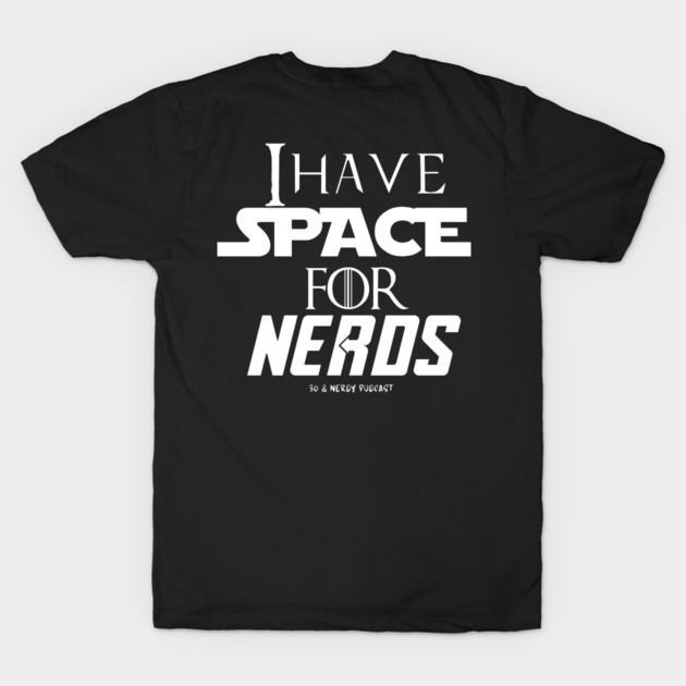 I Have Space For Nerds (White Letters) by NerdySouth Studios