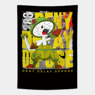 Deny Delay Depose 286 Tapestry