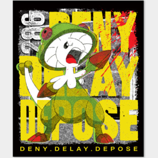 Deny Delay Depose 286 Posters and Art