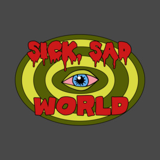 Sick Sad World T-Shirt