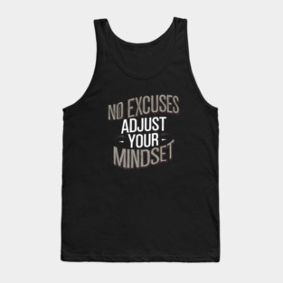 Motivational Saying, No Excuses, Adjust Your Mindset Tank Top