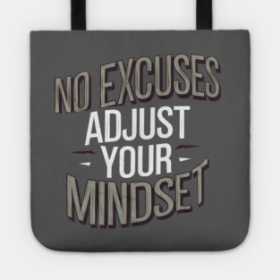 Motivational Saying, No Excuses, Adjust Your Mindset Tote