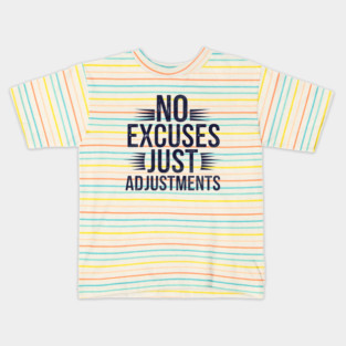 Motivational Saying, No Excuses, Adjust Your Mindset Kids T-Shirt