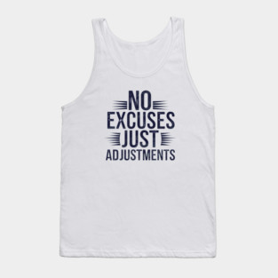 Motivational Saying, No Excuses, Adjust Your Mindset Tank Top