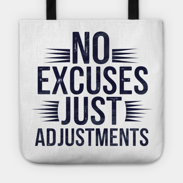 Motivational Saying, No Excuses, Adjust Your Mindset Tote by logiamerch