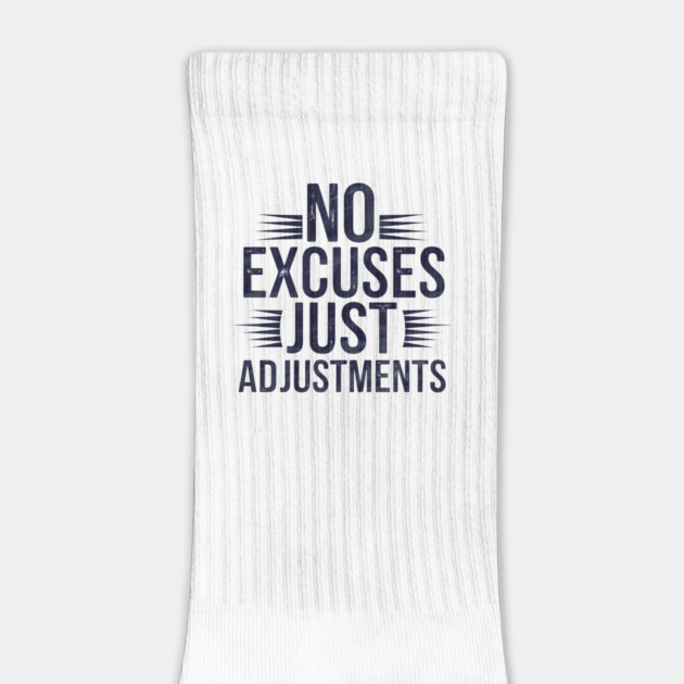 Motivational Saying, No Excuses, Adjust Your Mindset by logiamerch