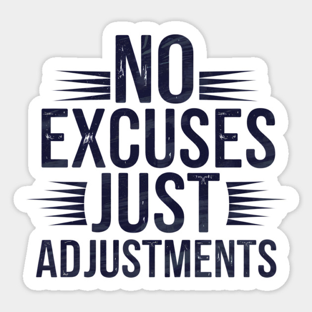 Motivational Saying, No Excuses, Adjust Your Mindset Sticker by logiamerch