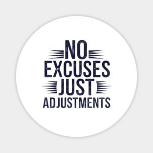 Motivational Saying, No Excuses, Adjust Your Mindset Magnet