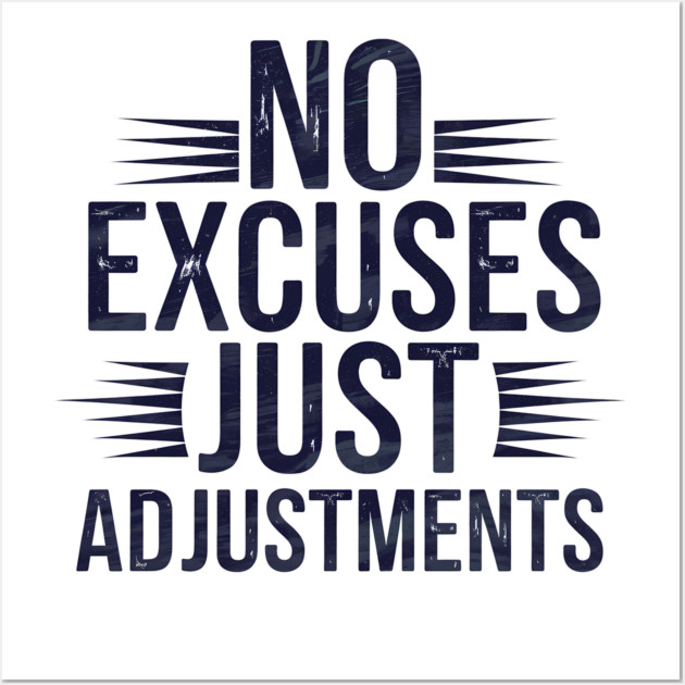 Motivational Saying, No Excuses, Adjust Your Mindset Wall Art by logiamerch