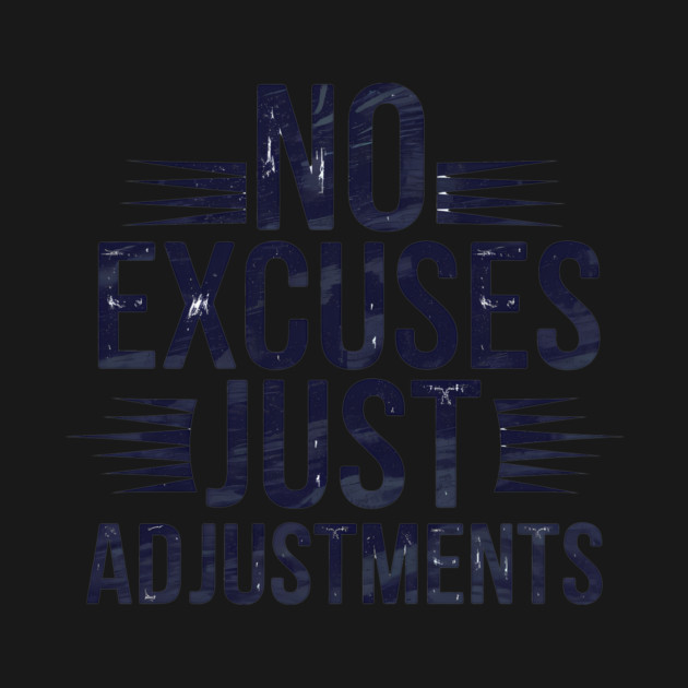 Motivational Saying, No Excuses, Adjust Your Mindset by logiamerch