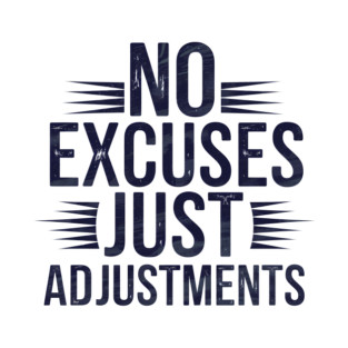 Motivational Saying, No Excuses, Adjust Your Mindset T-Shirt