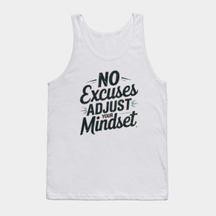 Motivational Saying, No Excuses, Adjust Your Mindset Tank Top