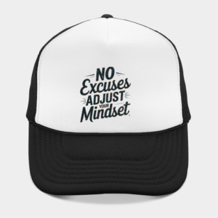 Motivational Saying, No Excuses, Adjust Your Mindset Hat