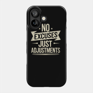 Motivational Saying, No Excuses, Adjust Your Mindset Phone Case