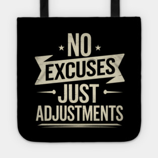 Motivational Saying, No Excuses, Adjust Your Mindset Tote