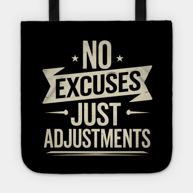Motivational Saying, No Excuses, Adjust Your Mindset Tote by logiamerch