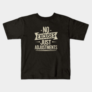 Motivational Saying, No Excuses, Adjust Your Mindset Kids T-Shirt