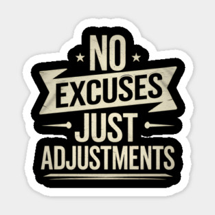 Motivational Saying, No Excuses, Adjust Your Mindset Sticker