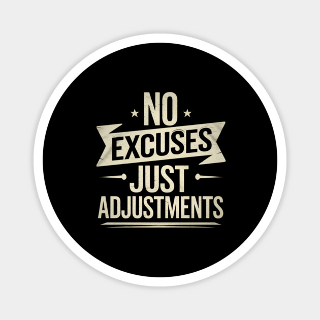 Motivational Saying, No Excuses, Adjust Your Mindset Magnet by logiamerch
