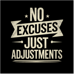 Motivational Saying, No Excuses, Adjust Your Mindset Posters and Art