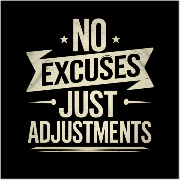 Motivational Saying, No Excuses, Adjust Your Mindset Wall Art by logiamerch